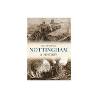 Amberley Publishing Nottingham A History (häftad, eng)