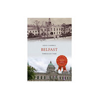 Amberley Publishing Belfast Through Time (häftad, eng)