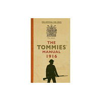 Amberley Publishing The Tommies' Manual 1916 (häftad, eng)