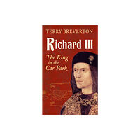 Amberley Publishing Richard III (häftad, eng)