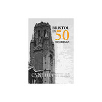 Amberley Publishing Bristol in 50 Buildings (häftad, eng)