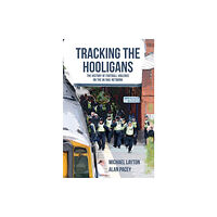 Amberley Publishing Tracking the Hooligans (häftad, eng)