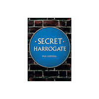 Amberley Publishing Secret Harrogate (häftad, eng)