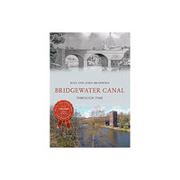 Amberley Publishing Bridgewater Canal Through Time (häftad, eng)