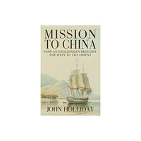 Amberley Publishing Mission to China (inbunden, eng)