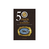 Amberley Publishing 50 Finds From Somerset (häftad, eng)