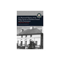 Amberley Publishing An Illustrated History of the Police Service in Northern Ireland and its Forerunners (häftad, eng)