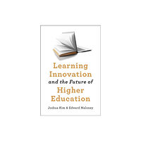 Johns Hopkins University Press Learning Innovation and the Future of Higher Education (inbunden, eng)