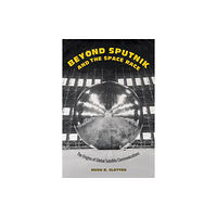 Johns Hopkins University Press Beyond Sputnik and the Space Race (inbunden, eng)