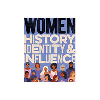 Arcturus publishing ltd Women History, Identity & Influence (inbunden, eng)