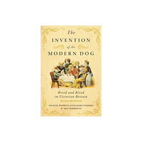 Johns Hopkins University Press The Invention of the Modern Dog (häftad, eng)