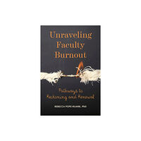 Johns Hopkins University Press Unraveling Faculty Burnout (häftad, eng)