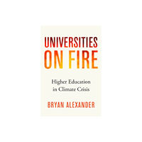 Johns Hopkins University Press Universities on Fire (inbunden, eng)