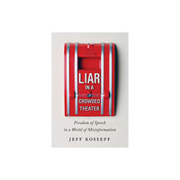 Johns Hopkins University Press Liar in a Crowded Theater (inbunden, eng)