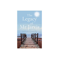 Troubador Publishing The Legacy of Mr Jarvis (häftad, eng)