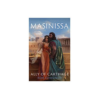 Troubador Publishing Masinissa: Ally of Carthage (häftad, eng)