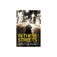 Johns Hopkins University Press In These Streets (inbunden, eng)