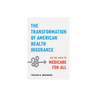 Johns Hopkins University Press The Transformation of American Health Insurance (inbunden, eng)