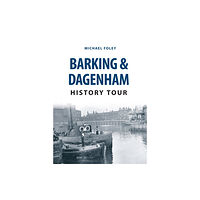 Amberley Publishing Barking & Dagenham History Tour (häftad, eng)