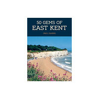 Amberley Publishing 50 Gems of East Kent (häftad, eng)