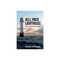 Amberley Publishing Bell Rock Lighthouse (häftad, eng)