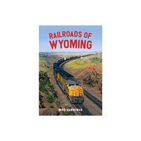 Amberley Publishing Railroads of Wyoming (häftad, eng)