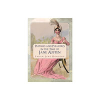 Amberley Publishing Pastimes and Pleasures in the Time of Jane Austen (häftad, eng)