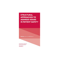 Emerald Publishing Limited Structural Approaches to Address Issues in Patient Safety (inbunden, eng)