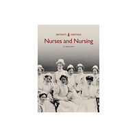 Amberley Publishing Nurses and Nursing (häftad, eng)