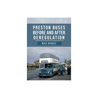 Amberley Publishing Preston Buses Before and After Deregulation (häftad, eng)