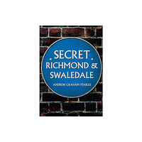 Amberley Publishing Secret Richmond & Swaledale (häftad, eng)