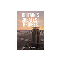 Amberley Publishing Britain's Greatest Bridges (häftad, eng)