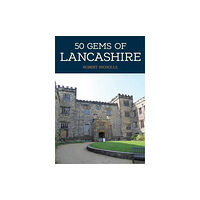 Amberley Publishing 50 Gems of Lancashire (häftad, eng)