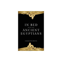 Amberley Publishing In Bed with the Ancient Egyptians (häftad, eng)