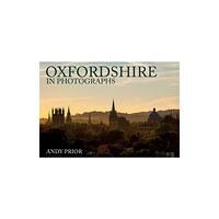 Amberley Publishing Oxfordshire in Photographs (häftad, eng)