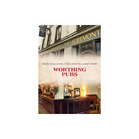 Amberley Publishing Worthing Pubs (häftad, eng)