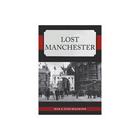 Amberley Publishing Lost Manchester (häftad, eng)