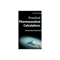 Taylor & francis ltd PRACTICAL PHARMACEUTICAL CALCULATIONS 2E (häftad, eng)