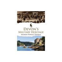 Amberley Publishing Devon's Military Heritage (häftad, eng)