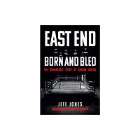 Amberley Publishing East End Born and Bled (häftad, eng)