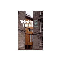 The Lilliput Press Ltd Trinity Tales: Trinity College Dublin in the Nineties (häftad, eng)