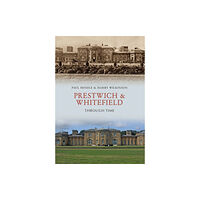 Amberley Publishing Prestwich & Whitefield Through Time (häftad, eng)