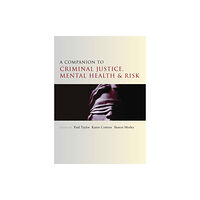 Bristol University Press A Companion to Criminal Justice, Mental Health and Risk (häftad, eng)