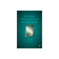 Bristol University Press Personhood, Identity and Care in Advanced Old Age (häftad, eng)