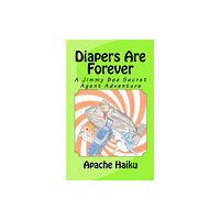 END OF LINE CLEARANCE BOOK DIAPERS ARE FOREVER (häftad, eng)