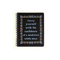 Union Square & Co. Carry Yourself with the Confidence of a Mediocre White Man Notebook (inbunden, eng)