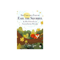 Olympia Publishers The Fabulous Tale of Earl the Squirrel and his Friends in Gooseberry Woods (häftad, eng)