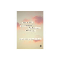 Sage Publications Ltd Making the Most of Counselling & Psychotherapy Placements (häftad, eng)