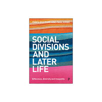 Bristol University Press Social Divisions and Later Life (häftad, eng)