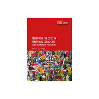 Bristol University Press Ageing and the Crisis in Health and Social Care (inbunden, eng)